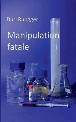 Manipulation fatale by Duri Rungger (French) Paperback Book