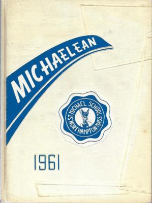 1961 ST MICHAEL SCHOOL YEARBOOK, MICHAELEAN, NORTHAMPTON, MASSACHUSETTS