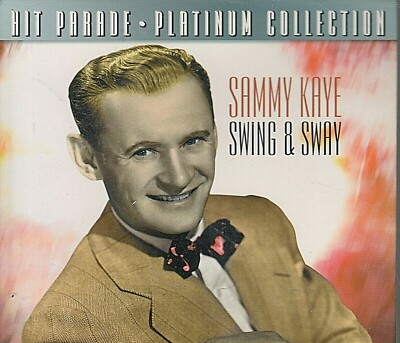 Hit Parade Platinum Collection: Sammy Kaye Swing & Sway, 2008 [S1] 