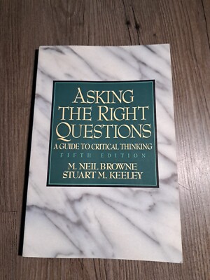 Asking the Right Questions : A Guide to Critical Thinking by Stuart M. Keeley...