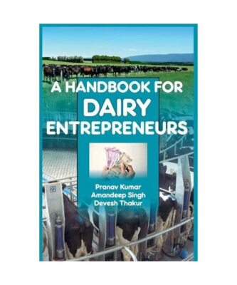 A Handbook of Dairy Entrepreneurs: A Handbook of Dairy Entrepreneurs, Pranav Kum