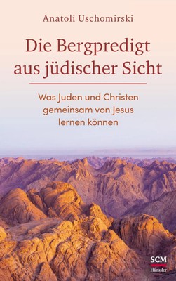 Die Bergpredigt aus jüdischer Sicht | Anatoli Uschomirski | Buch | 208 S. | 2020