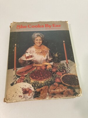 She Cooks By Ear - Old Southern Cookery Cookbook - Frances S James 1976