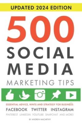 500 Social Media Marketing Tips: Essential Advice, Hints and Strategy for - GOOD