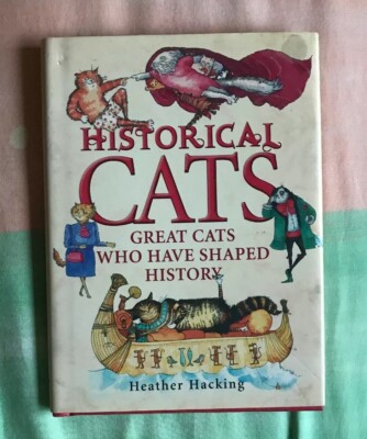 HISTORICAL CATS H/B BOOK Heather Hacking NEW Funny w/Pics madaboutbooks.com XMAS