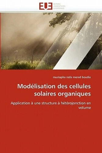 Modelisation Des Cellules Solaires Organiques = Moda(c)Lisation Des Cellules - Picture 1 of 2