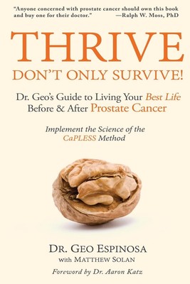 Thrive Don't Only Survive: Dr.Geo's Guide to Living Your Best Life Before & ...