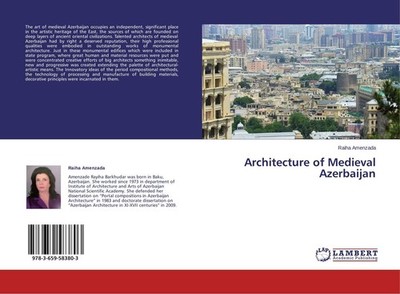 Architecture of Medieval Azerbaijan Raiha Amenzada