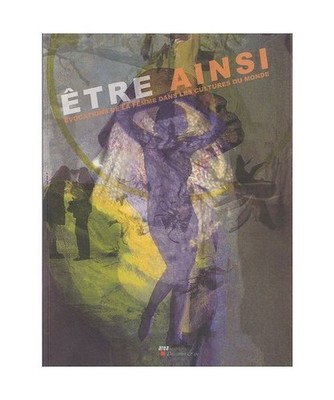 Etre ainsi: Evocations de la femme dans les cultures du monde, Ist, Laurence d'