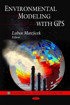 Environmental Modeling with GPS - 9781608763634