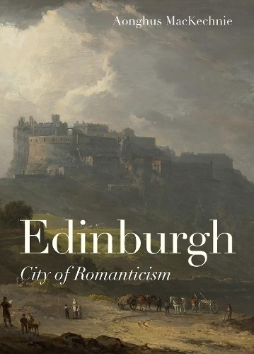 Edinburgh by Aonghus MacKechnie - 9781848227170