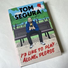 I'd Like to Play Alone, Please-Tom Segura-hardcover-dustjacket-comedy-dad humor
