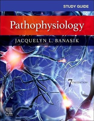 Study Guide for Pathophysiology 7th Edition by Jacquelyn L. Banasik (English) Pa