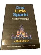 One Little Spark! : Mickey's Ten Commandments and the Road to Imagineering by...