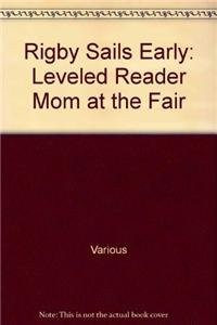 Mom at the Fair: Rigby Sails Early Leveled Reader - paperback Rigby