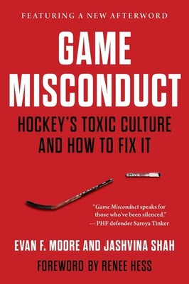 Game Misconduct: Hockey's Toxic Culture and How to Fix It by Evan F. Moore Paper