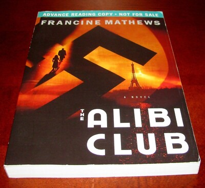The Alibi Club ARC by Francine Mathews 1st Ed Uncorrected Proof 2006 Thriller