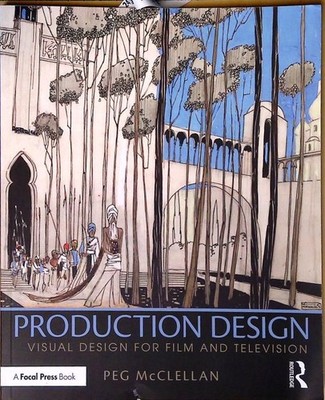 Production Design: Visual Design for Film and Television McClellan, Peg: