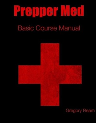 Prepper Med Basic Course Manual by Gregory Ream (English) Paperback Book
