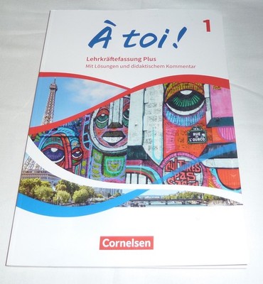 A À toi ! 1 Lehrkräftefassung Plus alle Lösungen Schulbuch Schülerbuch