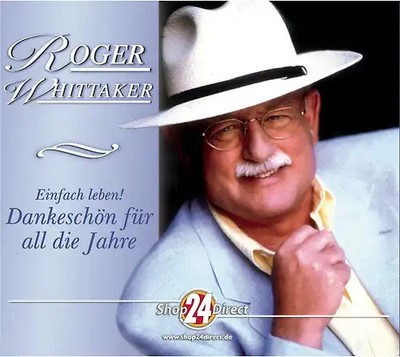 Roger Whittaker - Einfach Leben! Dankeschön für all die Jahre [4 CDs]