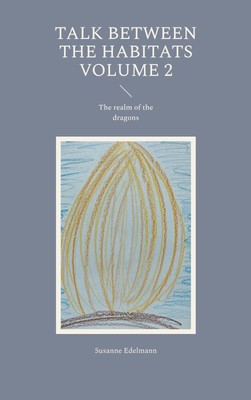 Talk between the habitats Volume 2 Susanne Edelmann