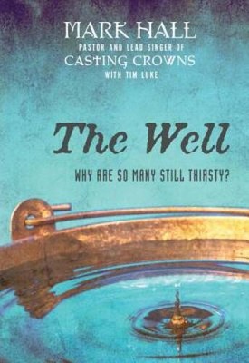The Well: Why Are So Many Still Thirsty? - Paperback By Hall, Mark - VERY GOOD