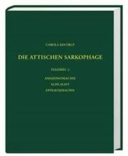 Die attischen Sarkophage, Zweiter Faszikel | ...