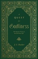 J I Packer | A Quest For Godliness | Buch | Englisch (2022) | Crossway