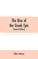 Gilbert Murray | The Rise Of The Greek Epic | Taschenbuch | Englisch (2019)