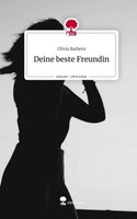 Deine Beste Freundin. Life Is A Story - Story.One Olivia Barbera