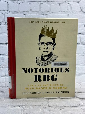 Notorious RBG by Irin Carmon & Shana Knizhnik [2015 · First Edition · Ex-Lib]