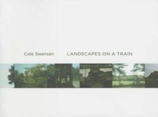 Landscapes on a Train by Cole Swensen: Used