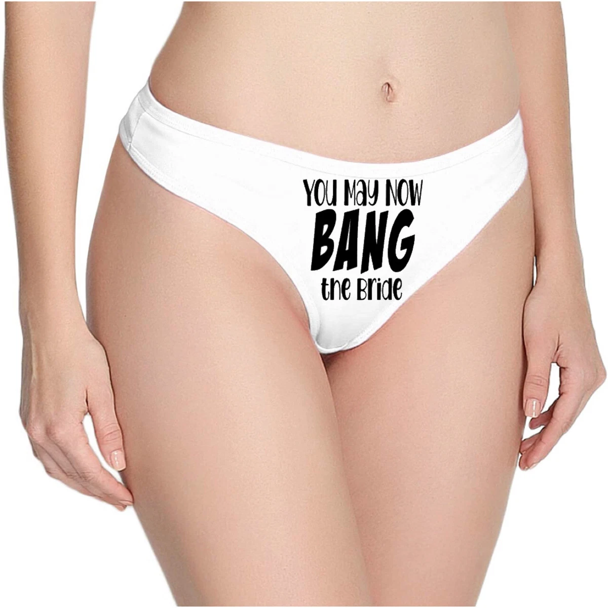 Wedding Bachelorette Naughty Sexy Panties Thong - You may now bang the  bride