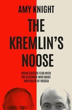 The Kremlin's Noose: Vladimir Putins Blood Feu. Knight**