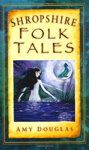 Shropshire Folk Tales (Folk Tales: United Kingdom) - Douglas, Amy