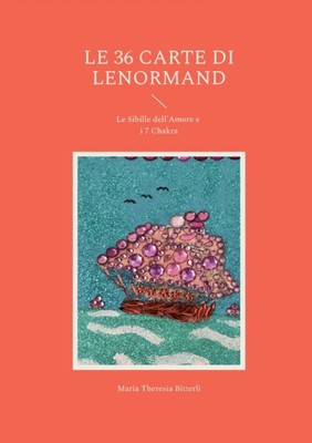 Bitterli - Le 36 carte di Lenormand Le Sibille dell'Amore e i 7 Chakra - X555z