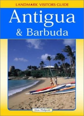 Antigua and Barbuda (Landmark Visitor Guide),Don Philpott