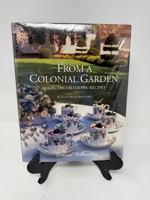 FROM A COLONIAL GARDEN: IDEAS, DECORATIONS, RECIPES by Susan Rountree BRAND NEW