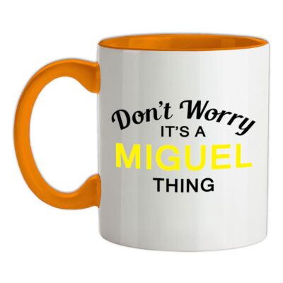 Don't Worry It's a Miguel Thing - Keramiktasse - Nachname individueller Name Familie