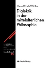 Dialektik in Der Mittelalterlichen Philosophie, Hardcover by Wöhler, Hans U.,...