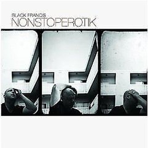 Black Francis - Nonstoperotik