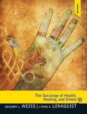 The Sociology of Health, Healing, and Illness (7th Edition) - VERY GOOD