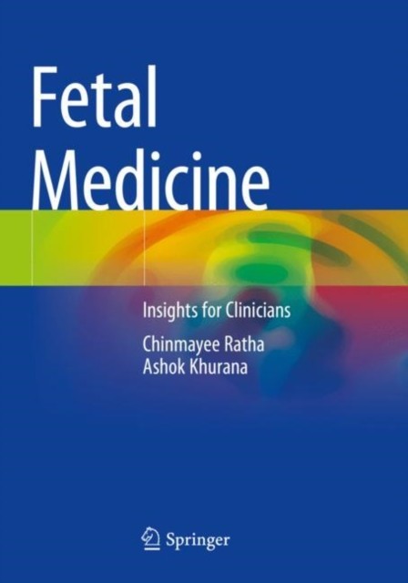 Fetal Medicine: Insights for Clinicians by Chinmayee Ratha PAPERBACK