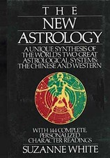 The New Astrology: A Unique Synthesis - Paperback, by White Suzanne - Very Good