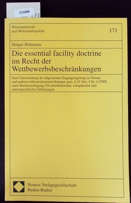 Die essential facility doctrine im Recht der Wettbewerbsbeschränkungen. Eine Unt