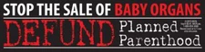 Stop the Sale of Baby Parts Pro-Life Bumper Sticker