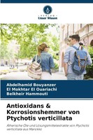 Antioxidans & Korrosionshemmer Von Ptychotis Verticillata Bouyanzer (U. A.) Buch