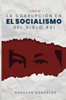 Rodulfo GonzáLez | La corrupción en el Socialismo del Siglo XXI | Taschenbuch