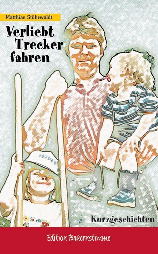 Thumbnail - Verliebt Trecker Fahren | Matthias Stührwoldt | 29 Kurze Geschichten |